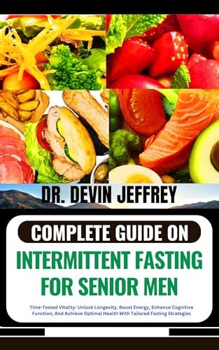 Complete Guide On Intermittent Fasting For Senior Men Time Tested
