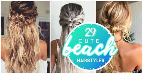 29 Cute Hairstyle To The Beach Cute Hairstyles Hair Styles Easy Beach Hairstyles