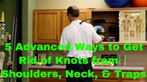 5 Advanced Ways To Get Rid Of Knots Shoulders Neck And Traps
