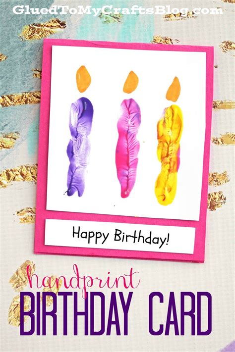 Handprint Birthday Card Kid Craft Glued To My Crafts Birthday