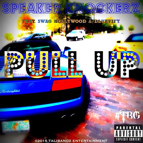 ‎pull Up Feat Swag Hollywood And Dluhvify Single By Speaker Knockerz On Apple Music