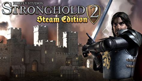 Stronghold 2 Steam Edition Steam News Hub