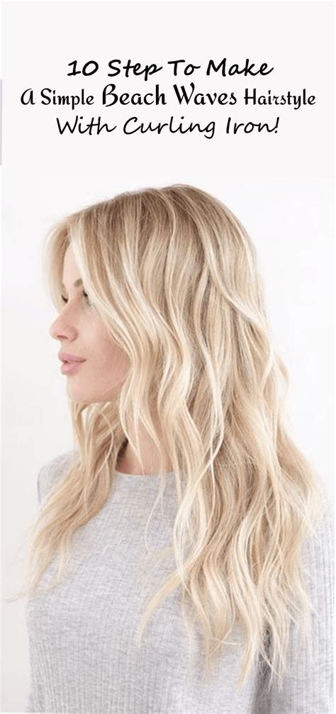 10 Steps To Make A Simple Beach Waves Hairstyle With Curling Iron Easy