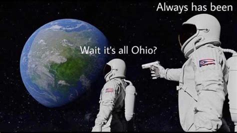 Always Has Been Wait Its All Ohio