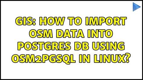 GIS How To Import OSM Data Into Postgres DB Using Osm2pgsql In Linux