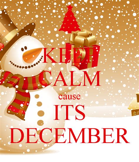 Keep Calm Cause Its December Its December December Keep Calm