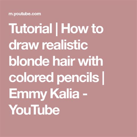 Tutorial How To Draw Realistic Blonde Hair With Colored Pencils Emmy Kalia Youtube