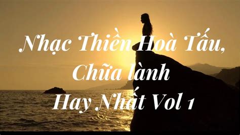 Nhạc Thiền Hòa Tấu Tĩnh Tâm An Lạc Ngủ Ngon Nhạc Thiền Hay Nhất Vol 1 Nhacthien Youtube