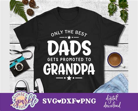 Only The Best Dads Get Promoted To Grandpa Svg Promoted To Etsy