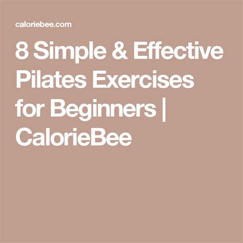 8 Simple And Effective Pilates Exercises For Beginners Caloriebee