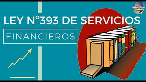 LEY Nº 393 DE SERVICIOS FINANCIEROS YouTube