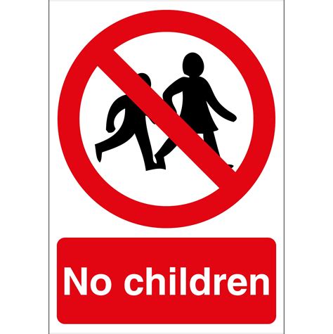 No Children Sign First Safety Signs First Safety Signs