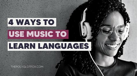 4 Powerful Ways You Can Use Music To Learn Languages The Polyglot Fox