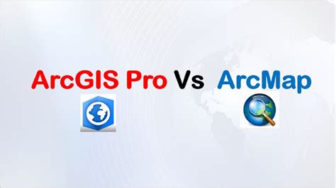 Arcgis Pro Vs Arcmap Arcmap Vs Arcgis Pro Gis Tutorials