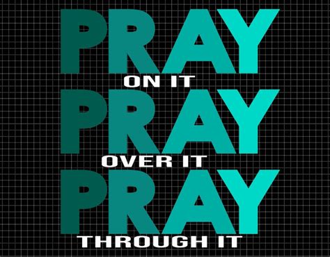 Pray On It Svg Pray Over It Through It Png Christian Svg Etsy