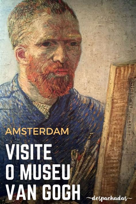Visite O Museu Van Gogh Em Amsterdam Despachadas Museu Van Gogh