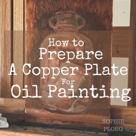 How To Prepare A Copper Panel For Oil Painting Sophie Ploeg