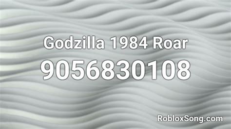 Godzilla 1984 Roar Roblox Id Roblox Music Codes