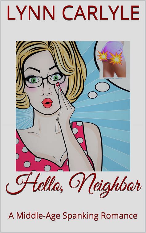 Hello Neighbor A Middle Age Spanking Romance By Lynn Carlyle Goodreads