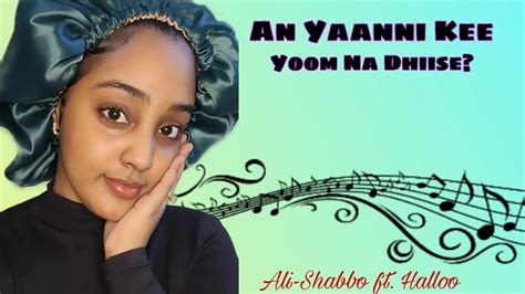Best Oromoborana Music Ali Shabbo Ft Halloo Daawwee An Yaanni Kee