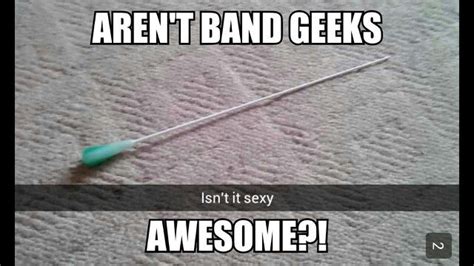 Band Geeks Dont Need Lives We Have Our Own Band Jokes Band Geek
