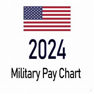 2024 Military Pay Chart 5 2 All Pay Grades