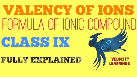 Valency Of Ions Formula Of Ionic Compound Chemistry Class Ix