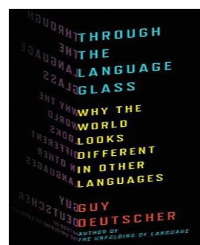 Through The Language Glass By Guy Deutscher Open Library
