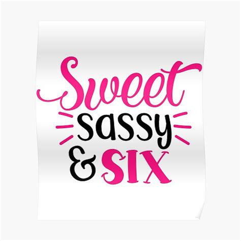 Sweet Sassy And Six Poster For Sale By Dmaonline Redbubble