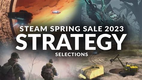Steam Spring Sale 2023 Seven Strategy Selections Plus Sim