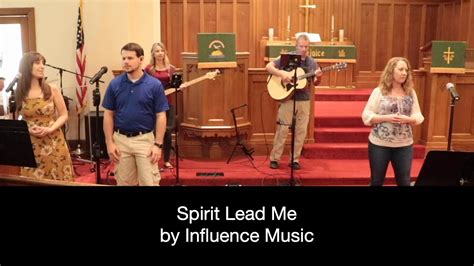 Spirit Lead Me By Influence Music Youtube