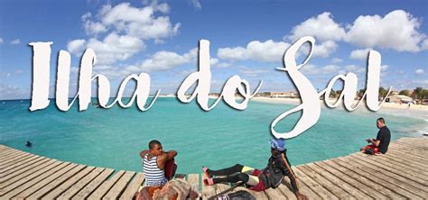 A Ilha Do Sal E As Melhores Praias De Cabo Verde Com Dicas De Viagem E