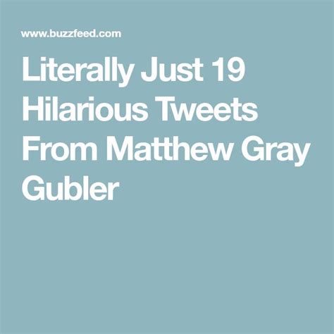 Literally Just 19 Hilarious Tweets From Matthew Gray Gubler Matthew