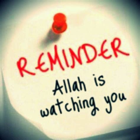 Allah Is Watching You Your Deeds And Ations Are Being Recorded Even