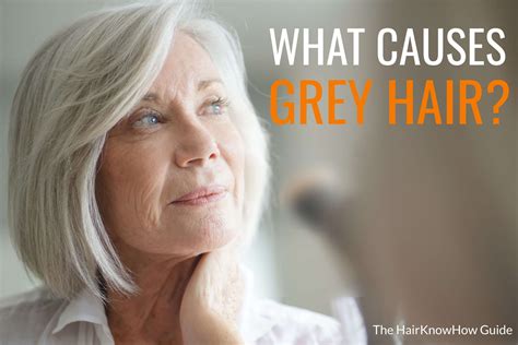 Why Does Hair Go Grey What Causes Gray Hair Its Time To Find Out