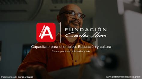 Fundación Carlos Slim Plataformas De Cursos Gratis 2024