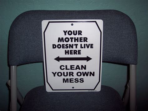 Your Mother Doesnt Live Here Clean Your Own Mess For Sale With Free
