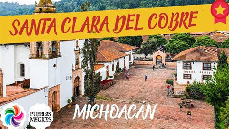 Santa Clara Del Cobre Michoacan Pueblo Magico Artesanias De Cobre