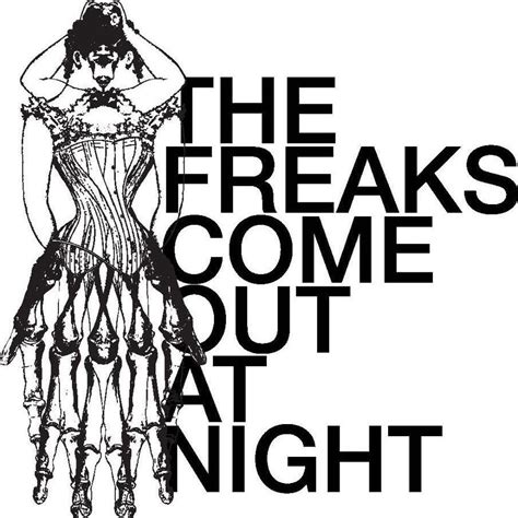 The Freaks Come Out At Night