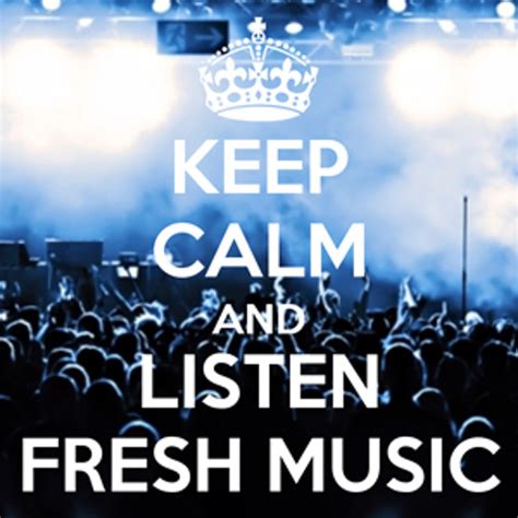 Stream Fresh Music Music Listen To Songs Albums Playlists For Free