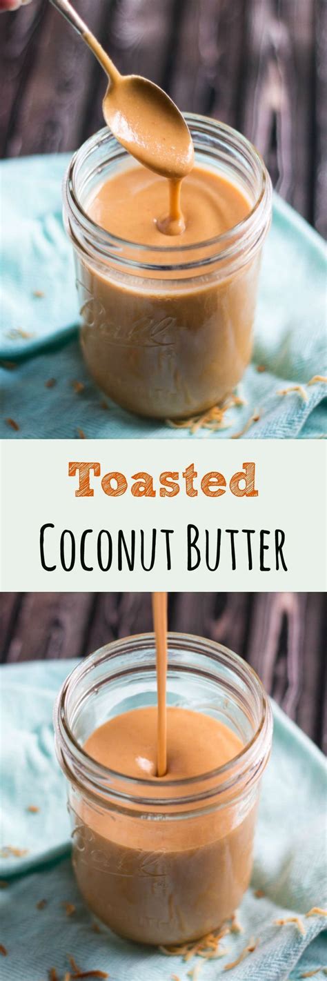 Kitchen Basics Toasted Coconut Butter Recipe Coconut Butter Toasted Coconut Food