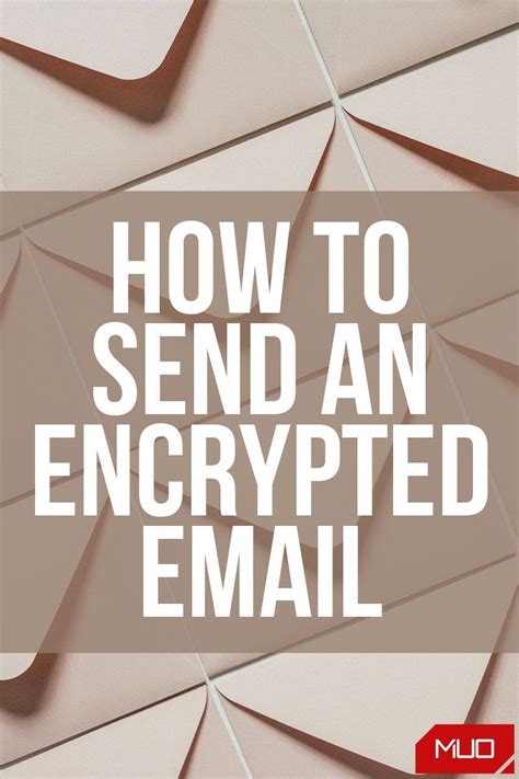 How To Send An Encrypted Email And Increase Your Privacy In 2021