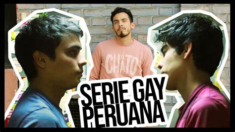 por que no seguiste serie gay del perÚ el chato dice youtube