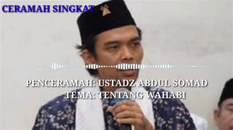 Ceramah Singkat Ustadz Abdul Somad Tentang Wahabi Youtube