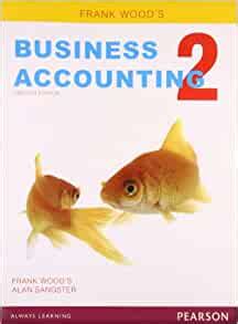 Business accounting frank wood 12th edition pdf ebookplus.inbusiness accounting 1 frank wood 12th edition free pdf ebook download: Frank Wood's Business Accounting 2: Frank Wood Alan ...