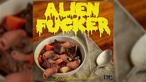 alien fucker penetration waltz foreskins stew single youtube