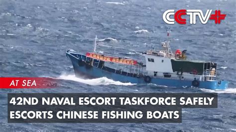 42nd Naval Escort Taskforce Safely Escorts Chinese Fishing Boats YouTube