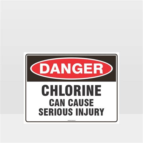 Danger Chlorine Can Cause Serious Injury Sign Danger Signs Hazard