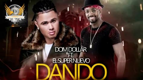 El Super Nuevo Ft Dom Dollar Dando La Para Original Mix Youtube