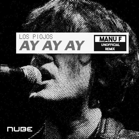 Los Piojos Ay Ay Ay Manu F Unofficial Remix By Nube Music Free Download On Hypeddit